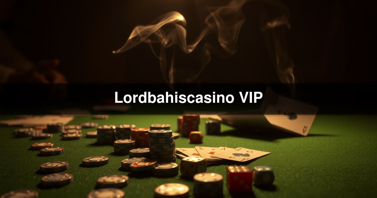 Lordbahiscasino VIP