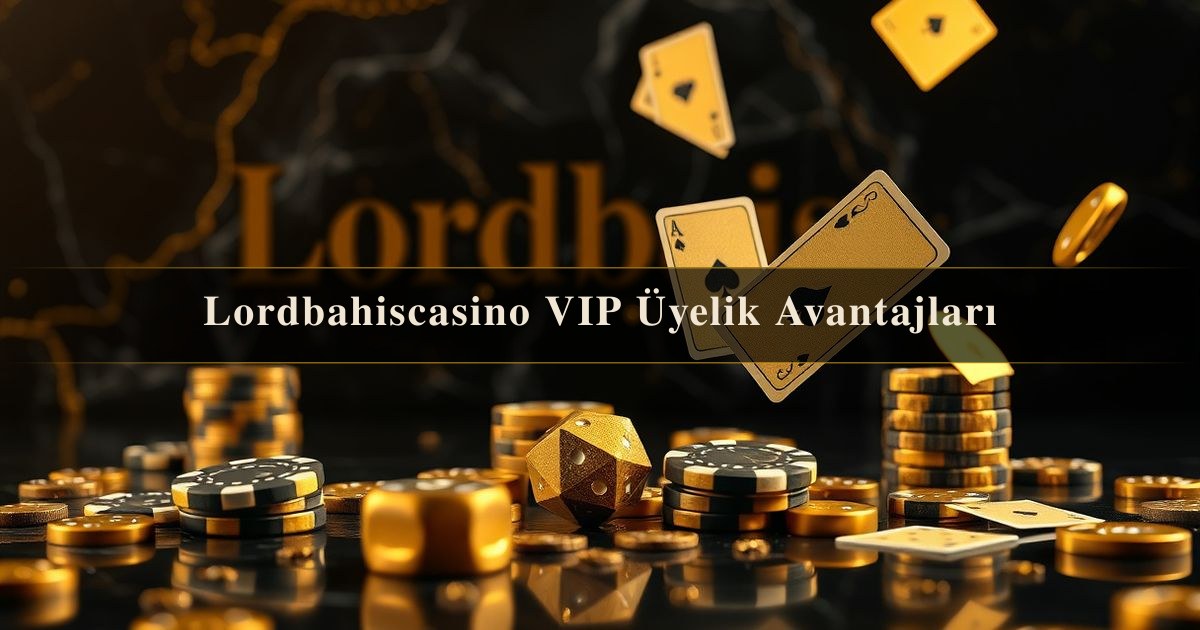 Lordbahiscasino VIP