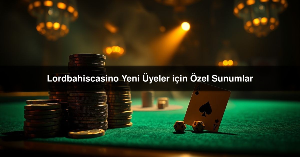 Lordbahiscasino Yeni