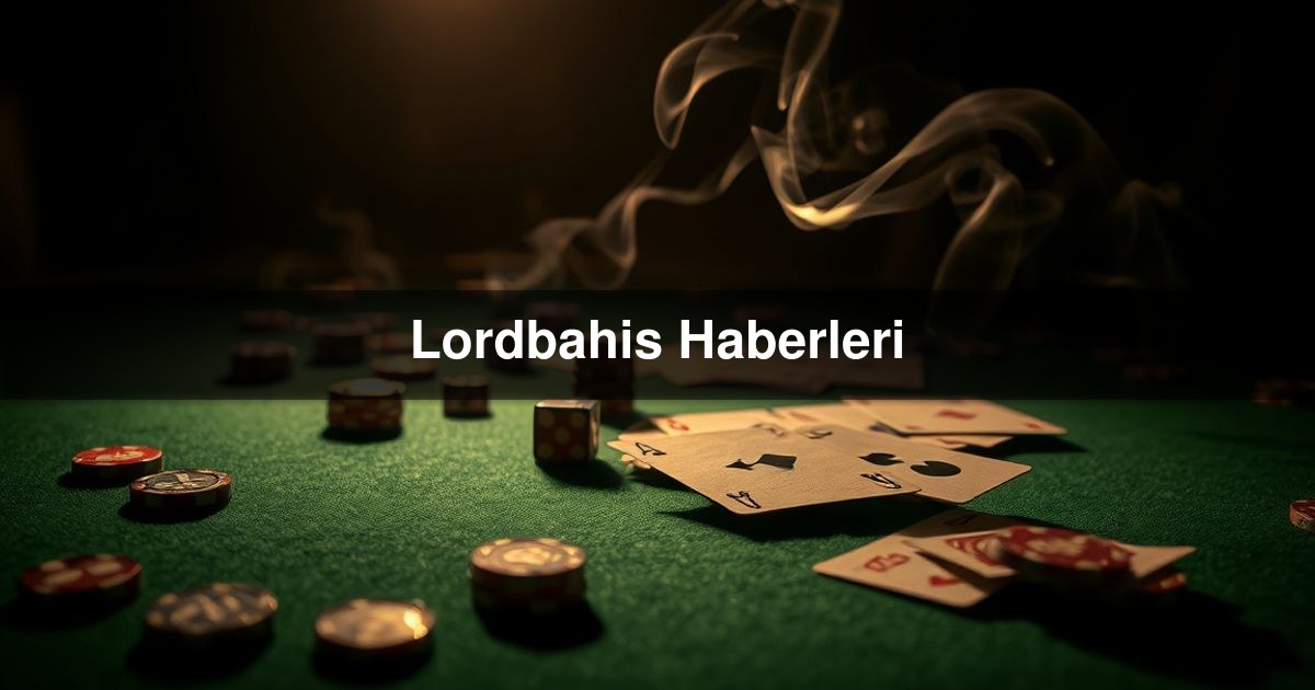 Lordbahis Haberleri